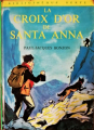 Couverture La croix d'or de Santa-Anna Editions Hachette (Bibliothèque Verte) 1974