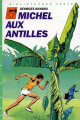 Couverture Michel aux Antilles Editions Hachette (Bibliothèque Verte) 1983