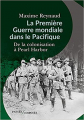 Couverture La Première Guerre mondiale dans le Pacifique : De la colonisation à Pearl Harbor Editions Passés-composés 2021