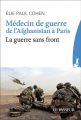 Couverture Médecin de guerre, de l’Afghanistan à Paris : La guerre sans front Editions Le Passeur 2016