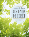 Couverture Le petit livre des bains de forêt Editions Albin Michel 2018