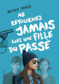 Couverture Ne ramenez jamais une fille du futur chez vous, tome 2 : Ne retournez jamais chez une fille du passé Editions Pocket (Jeunesse) 2020