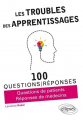 Couverture Les troubles des apprentissages en 100 questions/réponses Editions Ellipses 2017