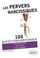 Couverture Les pervers narcissiques en 100 questions/réponses Editions Ellipses 2018