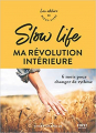 Couverture Slow life ma révolution intérieure Editions First 2020