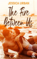 Couverture The Fire Between Us Editions Harlequin (&H) 2021