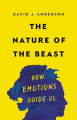 Couverture The Nature of the Beast: How Emotions Guide Us Editions Basic Books 2022