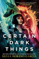 Couverture Certain Dark Things Editions Tor Books 2021