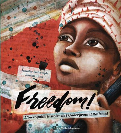 Couverture Freedom! L'incroyable histoire de l'Underground Railroad