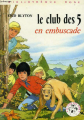 Couverture Le club des cinq en embuscade Editions Hachette (Bibliothèque Rose) 1979