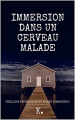 Couverture Immersion dans un cerveau malade Editions Autoédité 2019