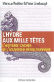 Couverture L'Hydre aux mille têtes : L'histoire cachée de l'Atlantique révolutionnaire Editions Amsterdam 2008