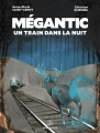Couverture Mégantic, un train dans la nuit Editions Ecosociété 2021