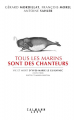 Couverture Tous les marins sont des chanteurs : Vie et mort d'Yves-Marie le Guilvinec (1870-1900) poète et marin breton Editions Calmann-Lévy 2020