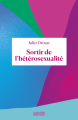 Couverture Sortir de l'hétérosexualité Editions Binge Audio (La Collection sur la table) 2021