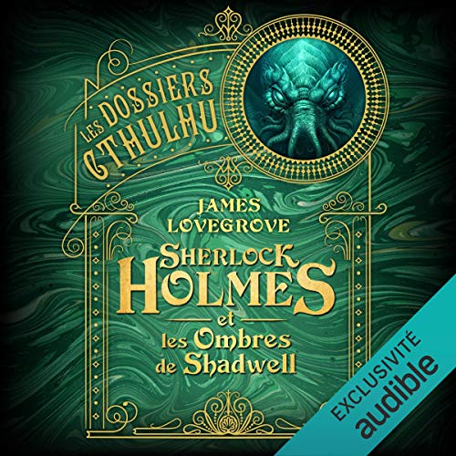 Couverture Les dossiers Cthulhu, tome 1 : Sherlock Holmes et les ombres de Shadwell