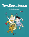 Couverture Tom-Tom et Nana : Drôle de cirque ! Editions Bayard (BD) 2017