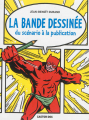 Couverture La bande dessinée : Du scénario à la publication Editions Flammarion (Castor poche - Castor doc) 2014