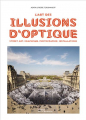 Couverture L'art des Illusions d'optique : street art, graphisme, photographie, installations Editions de La Martinière 2020
