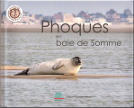 Couverture Phoques en baie de Somme Editions Picardie Nature 2014