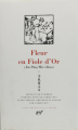 Couverture Fleur en Fiole d'Or, tome 1 Editions Gallimard  (Bibliothèque de la Pléiade) 1985