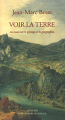 Couverture Voir la Terre : Six essais sur le paysage et la géographie Editions Actes Sud 2000