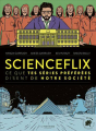 Couverture Scienceflix : Ce que tes séries préférées disent de notre société Editions de La Martinière (Jeunesse) 2021