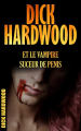 Couverture Dick Hardwood, tome 2 : Dick Hardwood et le vampire suceur de pénis Editions Autoédité 2021