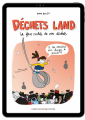 Couverture Déchets land : La face cachée de nos déchets Editions Thierry Souccar 2021