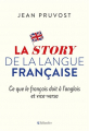 Couverture La Story de la langue française : Ce que le français doit à l’anglais et vice-versa Editions Tallandier 2020