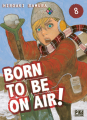 Couverture Born to be on air !, tome 08 Editions Pika (Seinen) 2021