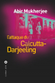 Couverture L'attaque du Calcutta-Darjeeling Editions Liana Lévi 2019