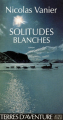 Couverture Solitudes blanches Editions Actes Sud (Terres d'aventure) 1994