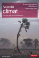Couverture Atlas du climat : Face aux défis du réchauffement Editions Autrement (Atlas) 2018