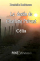 Couverture Le destin de Charlotte Prévost - Célia Editions Autoédité 2021
