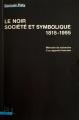 Couverture Le noir société et symbolique 1815 - 1995 Editions Presses universitaires de Lyon 2021