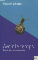 Couverture Avoir le temps - Essai de chronosophie Editions Presses universitaires de France (PUF) 2021