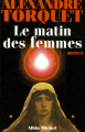 Couverture Le matin des femmes Editions Albin Michel 1997