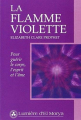 Couverture La Flamme Violette : Pour guérir le corps, l'esprit et l'âme Editions Terre de lumière 2001