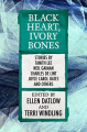 Couverture Black Heart, Ivory Bones Editions Open Road 2014