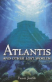 Couverture Atlantis and Other Lost Worlds Editions Arcturus 2014