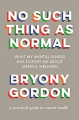 Couverture No Such Thing As Normal: What My Mental Illness Has Taught Me About Mental Wellness Editions Headline 2021