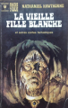 Couverture La Vieille Fille Blanche et autres contes fantastiques Editions Marabout (Fantastique) 1973