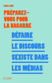 Couverture Préparez-vous pour la bagarre : Défaire le discours sexiste dans les médias Editions JC Lattès (Essais et documents) 2021