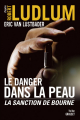 Couverture Jason Bourne, tome 06 : Le danger dans la peau : La sanction de Bourne Editions Grasset 2010
