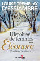 Couverture Histoires de femmes, tome 1 : Éléonore : Une femme de coeur Editions Guy Saint-Jean 2018