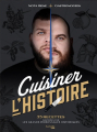 Couverture Cuisiner l'Histoire Editions Hachette (Heroes) 2021