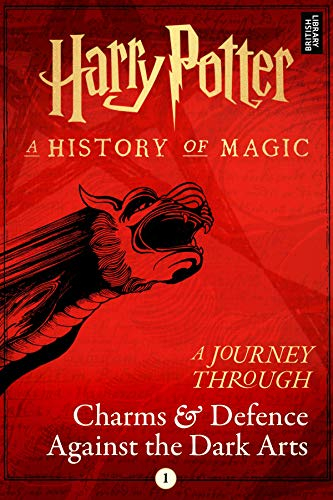 Harry Potter : Histoire de la magie, tome 1 : À la découverte des  Sortilèges et de la Défense contre les forces du Mal