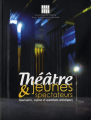 Couverture Théâtre et jeunes spectateurs : Itinéraires, enjeux et questions artistiques Editions Lansman (Théâtre) 2013