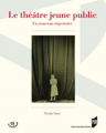 Couverture Le théâtre jeune public : Un nouveau répertoire Editions Presses Universitaires de Rennes (PUR) 2009